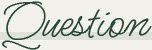 question